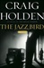 Jazz Bird, The | Holden, Craig | Signed First Edition Book