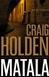 Matala | Holden, Craig | Signed First Edition Book