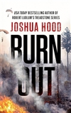 Hood, Joshua | Burn Out | Signed First Edition Book