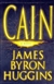 Huggins, James Byron | Cain | Signed First Edition Copy