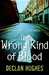 Wrong Kind of Blood, The | Hughes, Declan | Signed First Edition Book