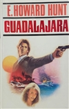 Hunt, E. Howard | Guadalajara | First Edition Book