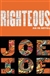 Ide, Joe | Righteous | Signed First Edition Copy