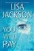 Jackson, Lisa | You Will Pay | Signed First Edition Copy