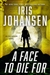 Johansen, Iris | Face to Die For, A | Signed First Edition Book