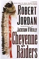 Cheyenne Raiders | Jordan, Robert | Signed First Edition Book