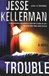 Trouble | Kellerman, Jesse | Signed First Edition Book