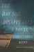 Kent, Christobel | Day She Disappeared, The | Signed First Edition Copy