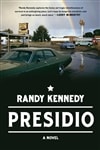 Kennedy, Randy | Presidio | Signed First Edition Copy