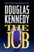 Kennedy, Douglas | Job, The | Unsigned First Edition Copy