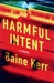 Harmful Intent | Kerr, Baine | Signed First Edition Book