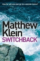 Switchback | Klein, Matthew | Signed First Edition UK Book