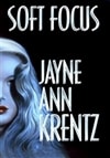 Soft Focus | Krentz, Jayne Ann | Signed First Edition Book