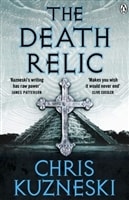 Death Relic, The | Kuzneski, Chris | Signed 1st Edition UK Trade Paper Book