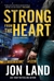 Land, Jon | Strong from the Heart | Signed First Edition Book