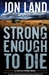 Strong Enough to Die | Land, Jon | Signed First Edition Book