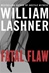 Fatal Flaw | Lashner, William | Signed First Edition Book