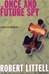 Once and Future Spy | Littell, Robert | Signed First Edition Thus Book