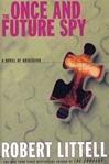 Once and Future Spy | Littell, Robert | Signed First Edition Thus Book