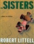 Littell, Robert | Sisters, The | Signed First Edition Thus Book