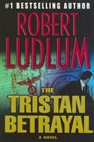 Tristan Betrayal, The | Ludlum, Robert | First Edition Book