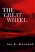 MacLeod, Ian R. | Great Wheel, The | Unsigned First Edition Copy