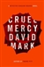 Mark, David | Cruel Mercy | Signed First Edition Copy