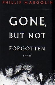 Gone, But Not Forgotten | Margolin, Phillip | Signed First Edition Book