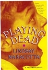 Playing Dead | Maracotta, Lindsay | First Edition Book