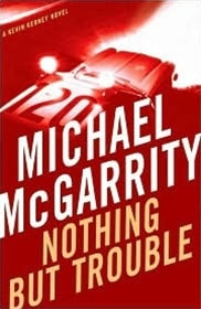 Nothing But Trouble | McGarrity, Michael | Signed First Edition Book