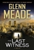 Meade, Glenn | Last Witness, The | Signed First Edition Copy