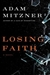 Mitzner, Adam | Losing Faith | Signed First Edition Copy