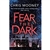 Fear the Dark | Mooney, Chris | Signed 1st Edition Thus UK Trade Paper Book