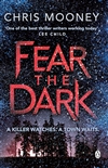 Mooney, Chris | Fear the Dark | Signed 1st Edition Thus UK Trade Paper Book