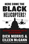 Morris, Dick & McGann, Eileen | Here Come the Black Helicopters! | First Edition Book