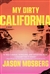 Mosberg, Jason | My Dirty California | Signed First Edition Book