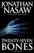 Nasaw, Jonathan | Twenty-Seven Bones | Signed First Edition Copy