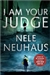 Neuhaus, Nele | I Am Your Judge | Signed First Edition Copy