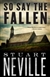 Neville, Stuart | So Say the Fallen | Signed First Edition Copy