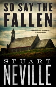 Neville, Stuart | So Say the Fallen | Signed First Edition Book