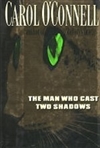 O'Connell, Carol | Man Who Cast Two Shadows, The | First Edition Book
