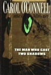 O'Connell, Carol | Man Who Cast Two Shadows, The | First Edition Book