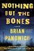 Panowich, Brian | Nothing But the Bones | Signed First Edition Book