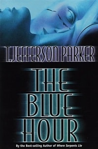 Blue Hour, The | Parker, T. Jefferson | Signed First Edition Book