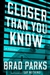 Parks, Brad | Closer Than You Know | Signed First Edition Copy