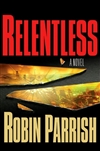 Parrish, Robin | Relentless | Signed First Edition Book