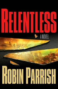 Parrish, Robin | Relentless | Signed First Edition Book