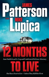 Patterson, James & Lupica, Mike | 12 Months to Live | Unsigned First Edition Book