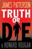 Truth or Die | Patterson, James & Roughan, Howard | First Edition Book