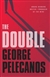 Double, The | Pelecanos, George | Signed First Edition Book